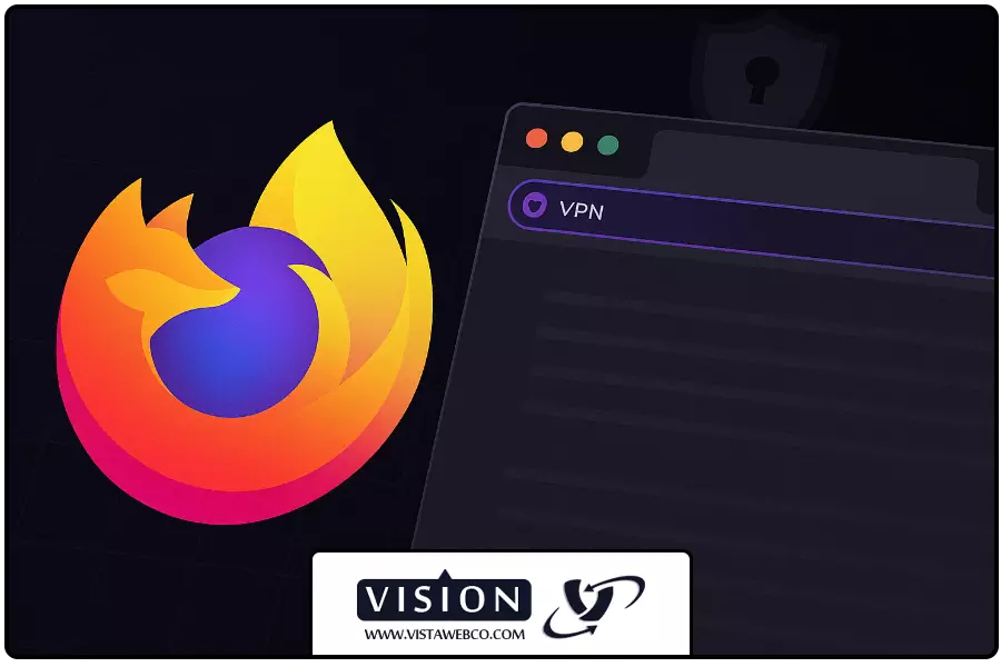 فایرفاکس با VPN داخلی؛ آینده مرور امن در اینترنت